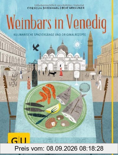 Weinbars in Venedig: Kulinarische Spaziergänge und Originalrezepte (GU Kulin. Entdeckungsreisen)