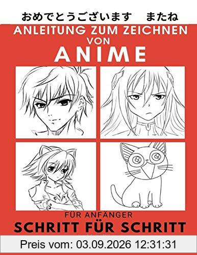 Anleitung zum Zeichnen von Anime für Anfänger Schritt für Schritt: Manga- und Anime-Zeichentutorials Buch 1