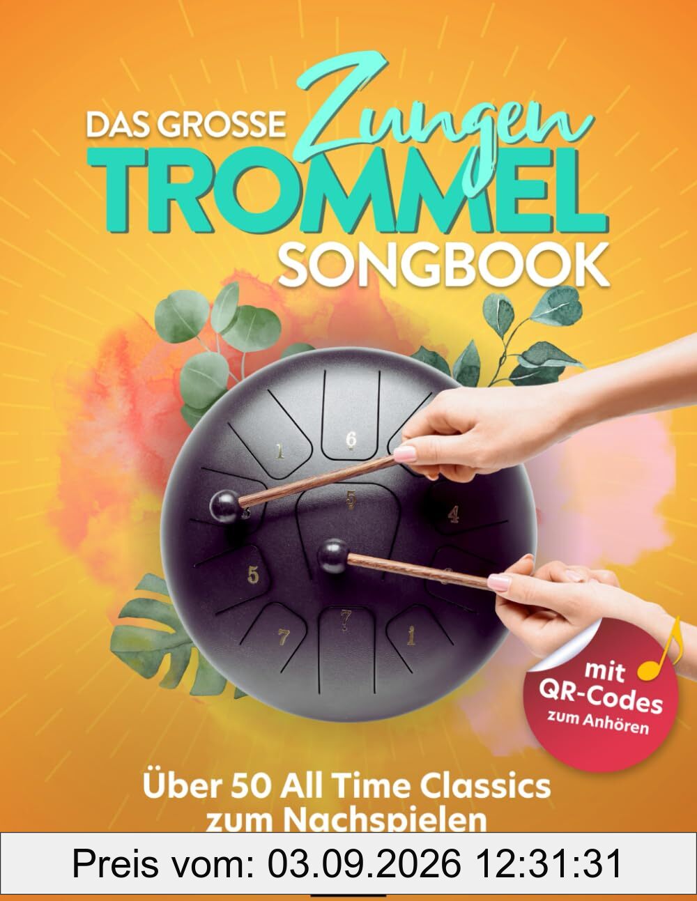 Das große Zungentrommel Songbook: Über 50 All Time Classics zum Nachspielen - inklusive QR-Codes zum Anhören