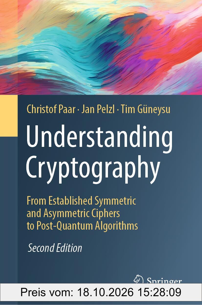 Understanding Cryptography: From Established Symmetric and Asymmetric Ciphers to Post-Quantum Algorithms