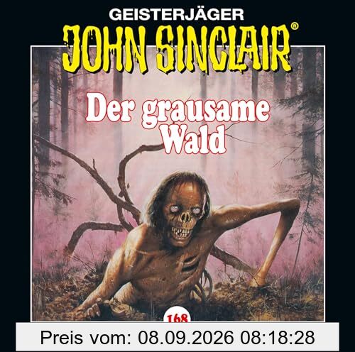 John Sinclair - Folge 168: Der grausame Wald. Teil 1 von 2. (Geisterjäger John Sinclair, Band 168)