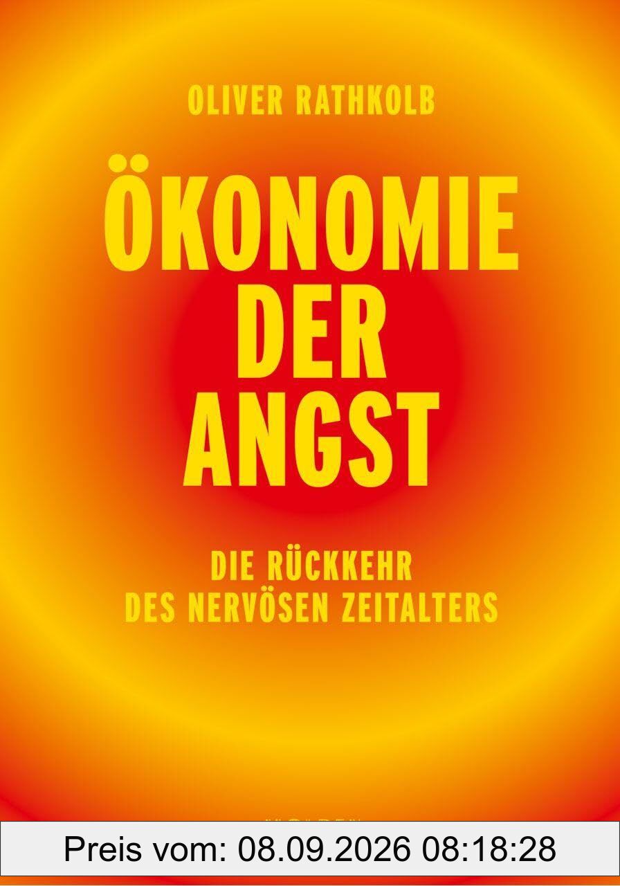 Ökonomie der Angst: Die Rückkehr des nervösen Zeitalters