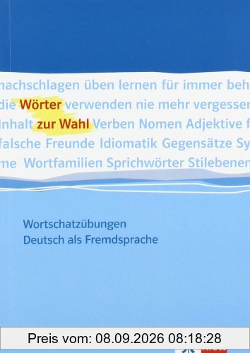 Wörter zur Wahl: Wortschatzübungen. Deutsch als Fremdsprache