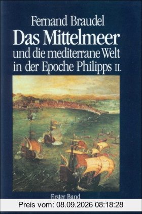 Das Mittelmeer und die mediterrane Welt in der Epoche Philipps II