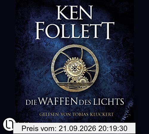 Die Waffen des Lichts: Historischer Roman. (Kingsbridge-Roman, Band 5)