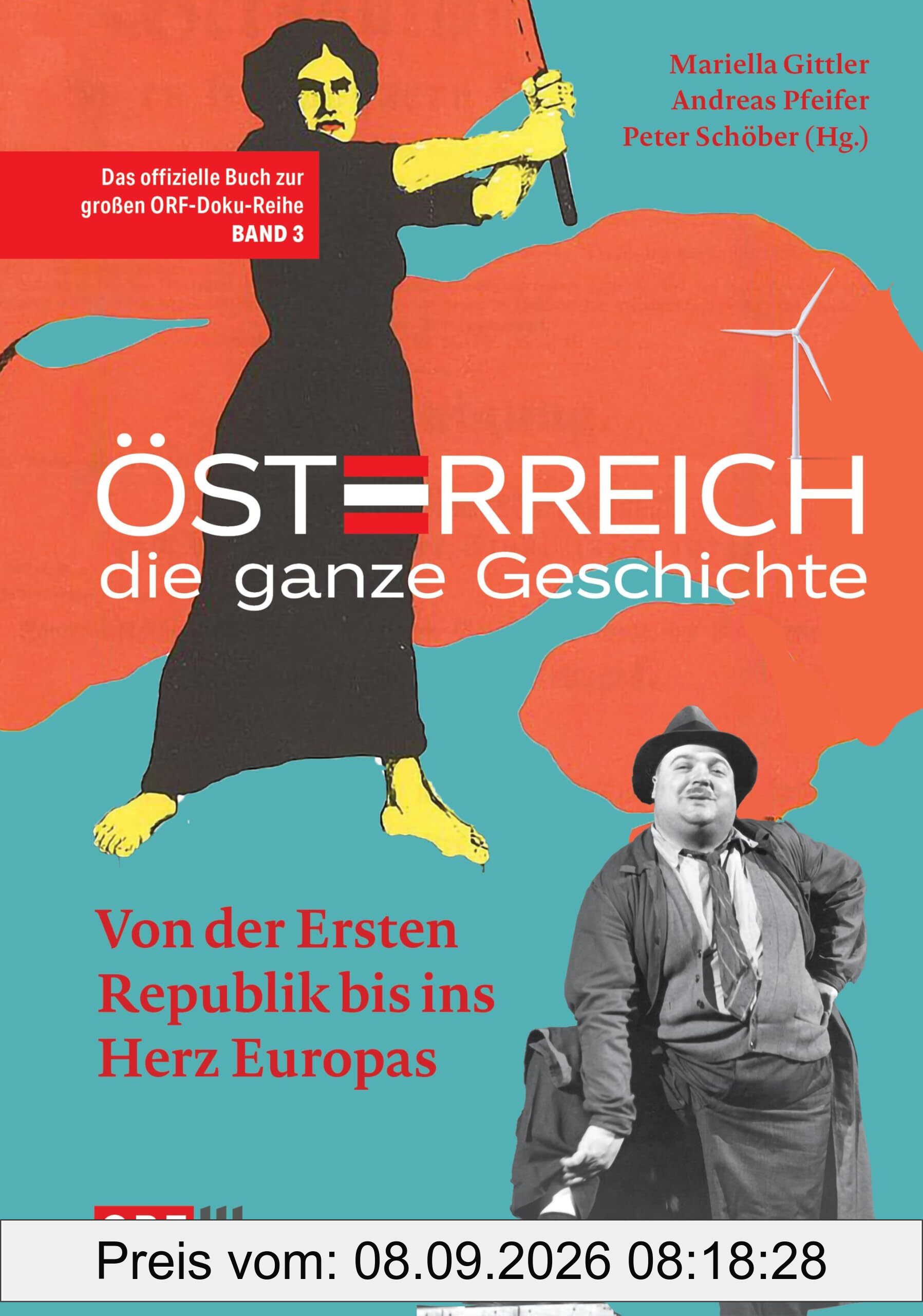 Österreich – Die ganze Geschichte Band 3: Von der Ersten Republik bis ins Herz Europas