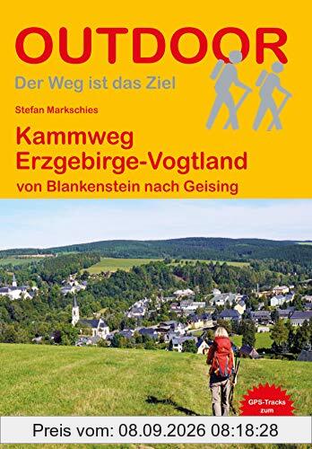 Kammweg Erzgebirge-Vogtland von Blankenstein nach Geising (Outdoor Wanderführer)