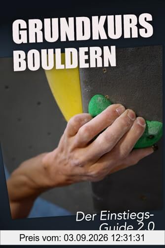 Grundkurs Bouldern: Der Einstiegsguide 2.0