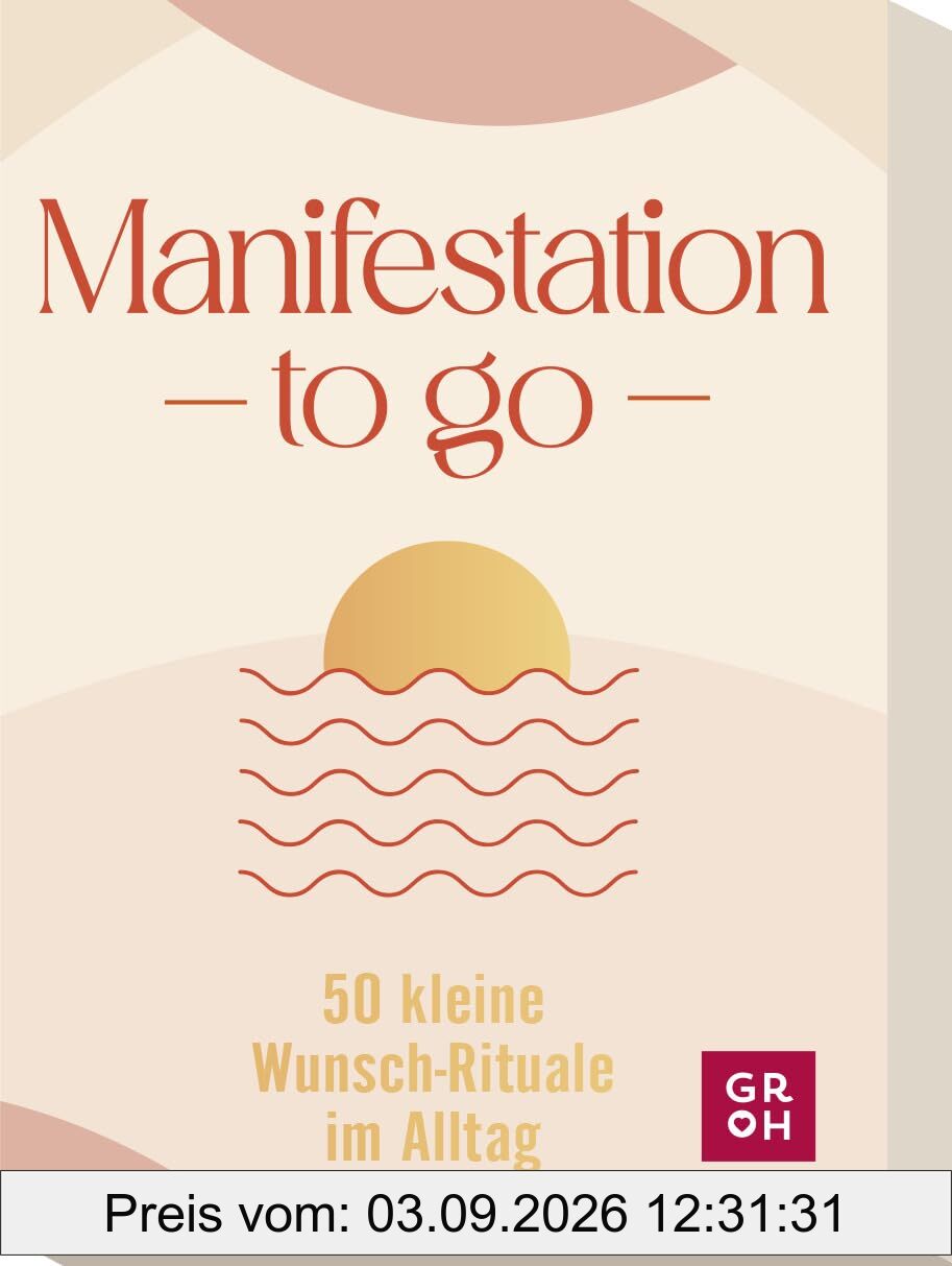 Manifestation to go: 50 kleine Wunsch-Rituale im Alltag | Kartenbox | Affirmationen zur Unterstützung der täglichen Manifestation und Stärkung positiver Gedanken (Affirmationskarten to go)