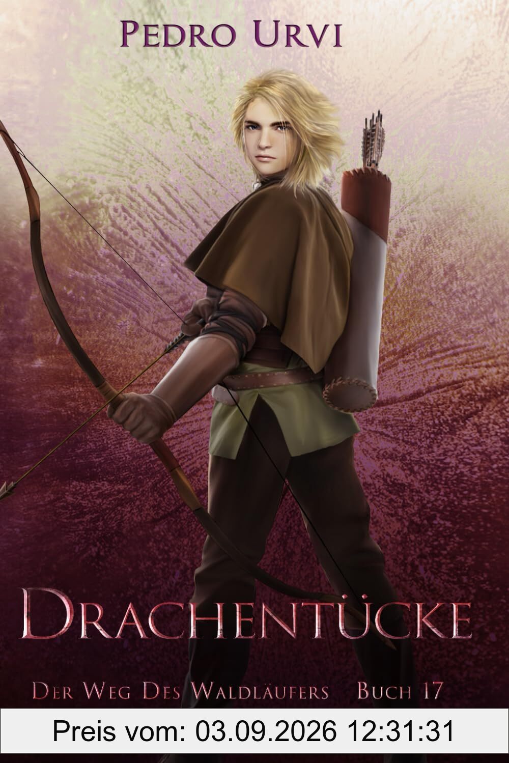 Drachentücke: (Der Weg des Waldläufers, Buch 17)