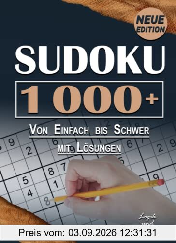 Der Größte Sudoku Rätselbuch für Erwachsene: Über 1.000 Sudoku-Rätsel in 5 Schwierigkeitsstufen mit Lösungen