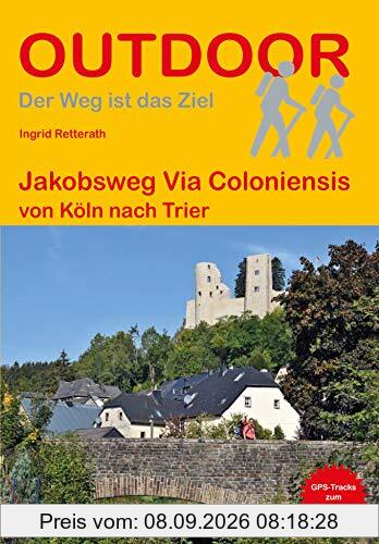 Jakobsweg Via Coloniensis: von Köln nach Trier (Outdoor Pilgerführer)