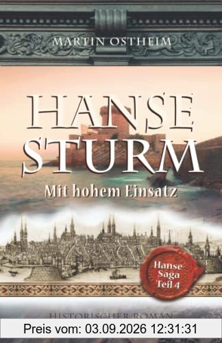 Hansesturm: Mit hohem Einsatz (Hanse-Saga, Band 4)