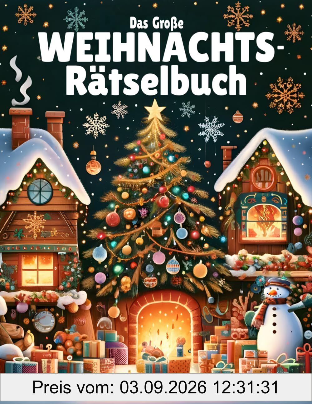 Das Große Weihnachtsrätselbuch: Frohe Weihnachten! Mit liebevoll gestalteten Rätseln von leicht bis schwer I Mit Kreuzworträtseln, Sudokus, Wortsuchen, Labyrinthe