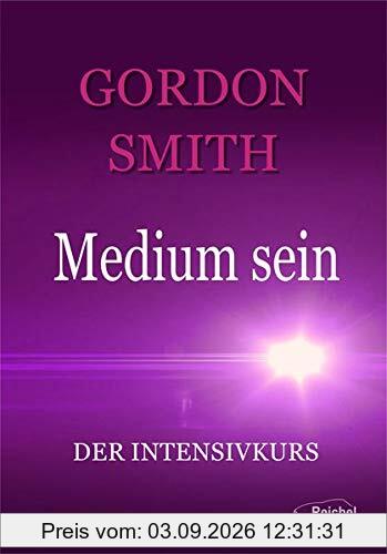 Medium sein: Der Intensivkurs