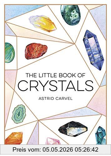Astrid Carvel The Little Book Of Crystals, A Beginner's Guide To Crystal Healing