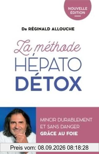 La méthode hépato-détox : mincir durablement et sans danger grâce au foie