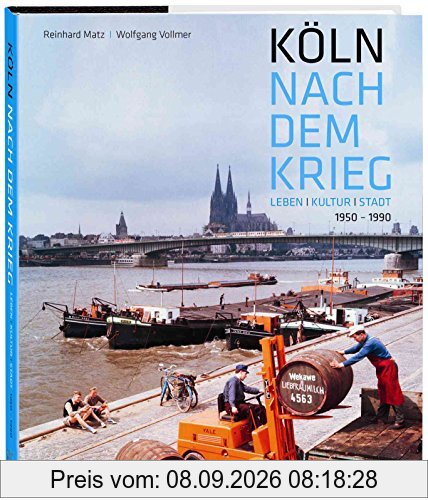 Köln nach dem Krieg: Leben Kultur Stadt. 1950-1990