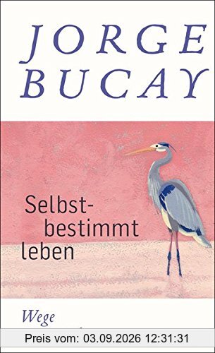 Selbstbestimmt leben: Wege zum Ich