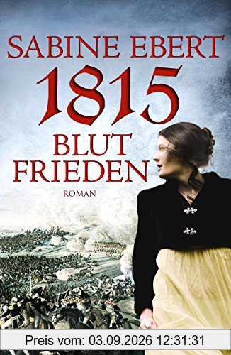 1815 - Blutfrieden: Roman