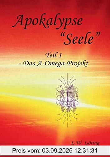 Apokalypse Seele: Das A-Omega-Projekt