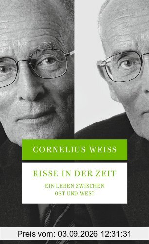 Risse in der Zeit: Ein Leben zwischen Ost und West