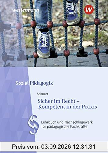 Sicher im Recht - Kompetent in der Praxis: Lehrbuch und Nachschlagewerk für pädagogische Fachkräfte