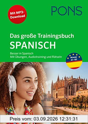 PONS Das große Trainingsbuch Spanisch: Besser in Spanisch mit Übungen, Audiotraining und Rätseln