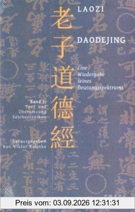 Studien zu Laozi, Daodejing, Bd. 1: Eine Wiedergabe seines Deutungsspektrums: Text, Übersetzung, Zeichenlexikon und Konkordanz