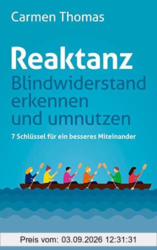 Reaktanz - Blindwiderstand erkennen und umsetzen: 7 Schlüssel für ein besseres Miteinander