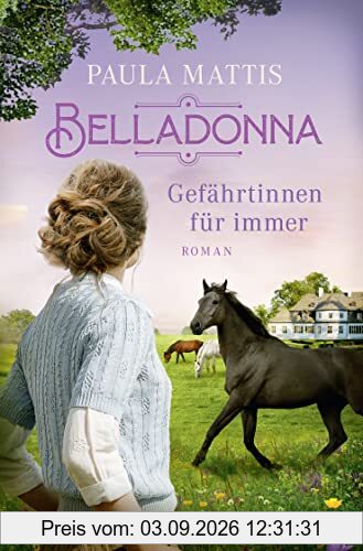 Belladonna. Gefährtinnen für immer: Roman (Die Saalbach-Saga, Band 1)