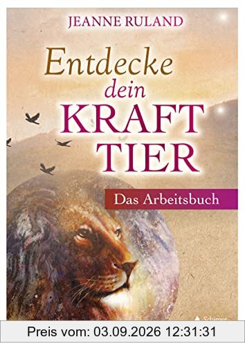 Entdecke dein Krafttier: Das Arbeitsbuch