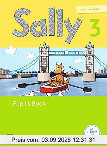 Sally - Ausgabe für alle Bundesländer außer Nordrhein-Westfalen (Neubearbeitung) - Englisch ab Klasse 1: Sally - Ausgabe für alle Bundesländer außer ... / 3. Schuljahr - Pupil's Book
