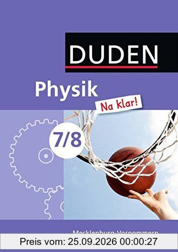Physik Na klar! - Regelschule Thüringen und Regionale Schule Mecklenburg-Vorpommern: 7./8. Schuljahr - Schülerbuch