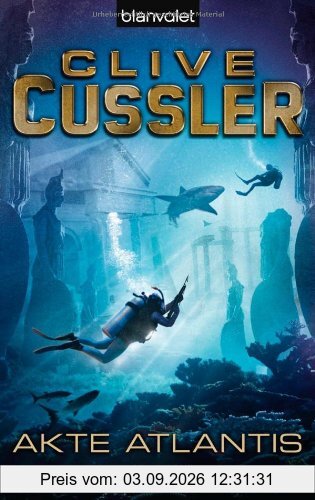 Akte Atlantis: Ein Dirk-Pitt-Roman