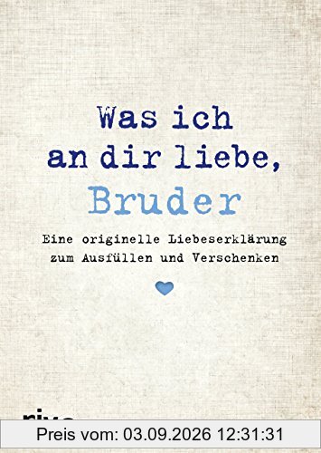 Was ich an dir liebe, Bruder: Eine originelle Liebeserklärung zum Ausfüllen und Verschenken