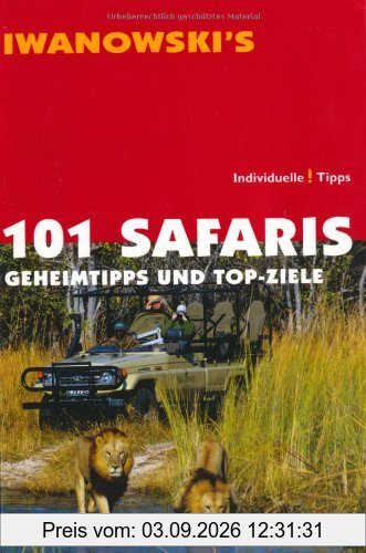 101 Safaris: Geheimtipps und Top-Ziele - Reiseführer von Iwanowski