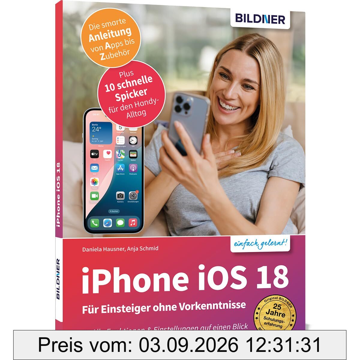 Apple iPhone mit iOS 18 - Das Buch für Einsteiger ohne Vorkenntnisse: Die verständliche Anleitung für Ihr Smartphone - komplett in Farbe