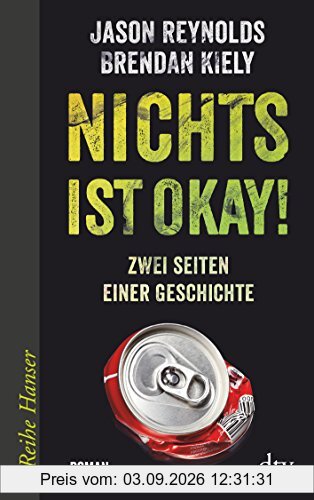 Nichts ist okay!: Zwei Seiten einer Geschichte Roman (Reihe Hanser)