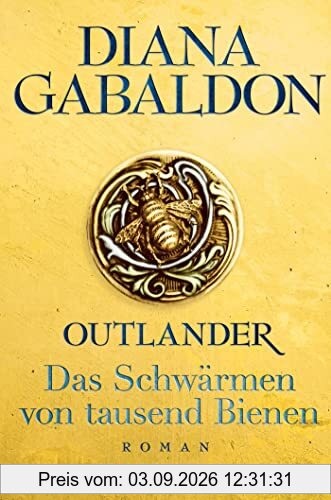 Outlander - Das Schwärmen von tausend Bienen: Roman (Die Outlander-Saga, Band 9)
