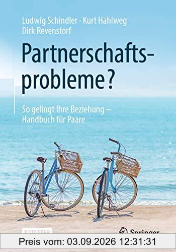 Partnerschaftsprobleme?: So gelingt Ihre Beziehung - Handbuch für Paare