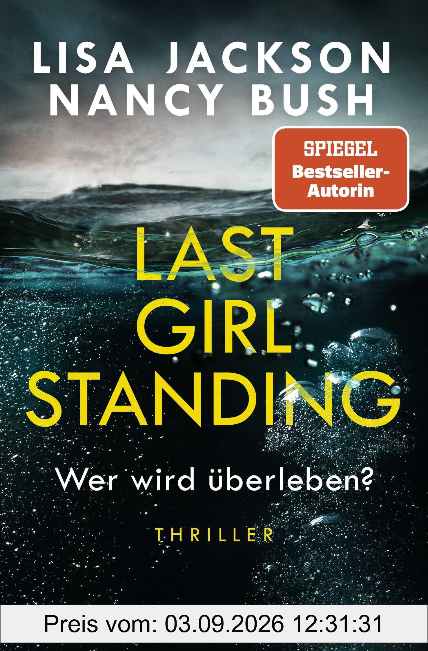 Last Girl Standing - Wer wird überleben?: Thriller | Hochspannung von Spiegel-Bestsellerautorin Lisa Jackson und Nancy Bush