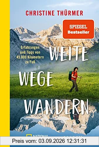 Weite Wege Wandern: Erfahrungen und Tipps von 45.000 Kilometern zu Fuß | Der Bestseller zum Ultraleicht- und Fernwandern