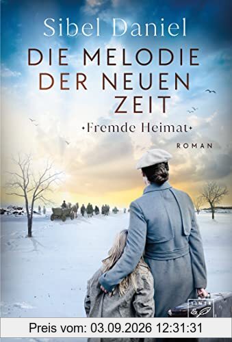 Die Melodie der neuen Zeit (Fremde Heimat, Band 2)