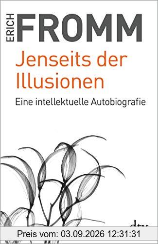Jenseits der Illusionen: Eine intellektuelle Autobiografie