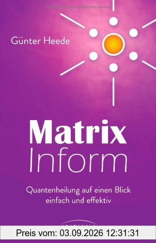 Matrix Inform: Quantenheilung auf einen Blick - einfach und effektiv