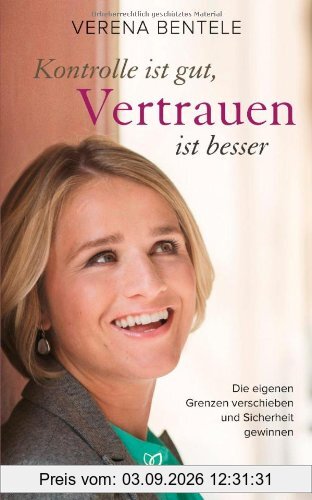 Kontrolle ist gut, Vertrauen ist besser: Die eigenen Grenzen verschieben und Sicherheit gewinnen