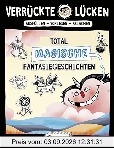 Verrückte Lücken - Total magische Fantasiegeschichten