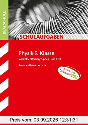 STARK Schulaufgaben Realschule - Physik 9. Klasse (STARK-Verlag - Klassenarbeiten und Klausuren)