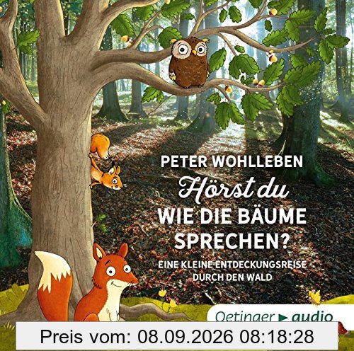 Hörst du, wie die Bäume sprechen? Eine kleine Entdeckungsreise durch den Wald (2 CD): Autorisierte Lesefassung, 155 min.